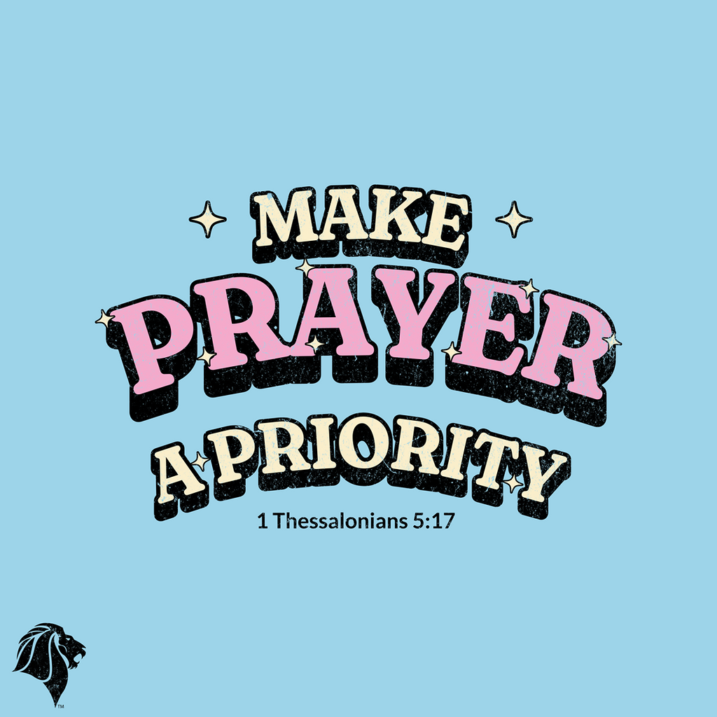A blue background with yellow and pink text that reads, "Make Prayer A Priority" with black text below that reads 1 Thessalonians 5:17. Trini-T Ministries