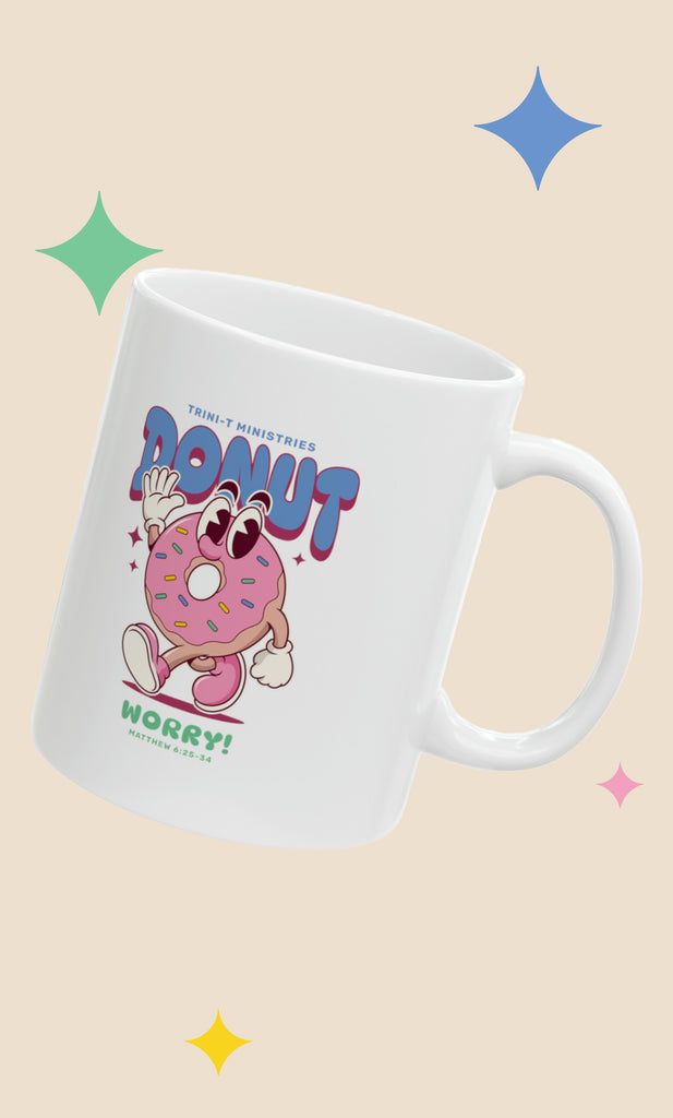 Donut Worry - Mug -  11oz -  Trini-T Ministries