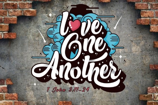 Love One Another - 1 John 3:11-24 - Trini-T Ministries