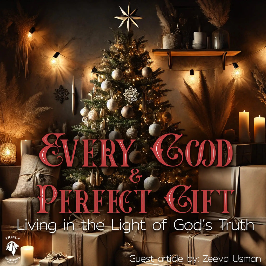 Every Good and Perfect Gift: Living in the Light of God’s Truth