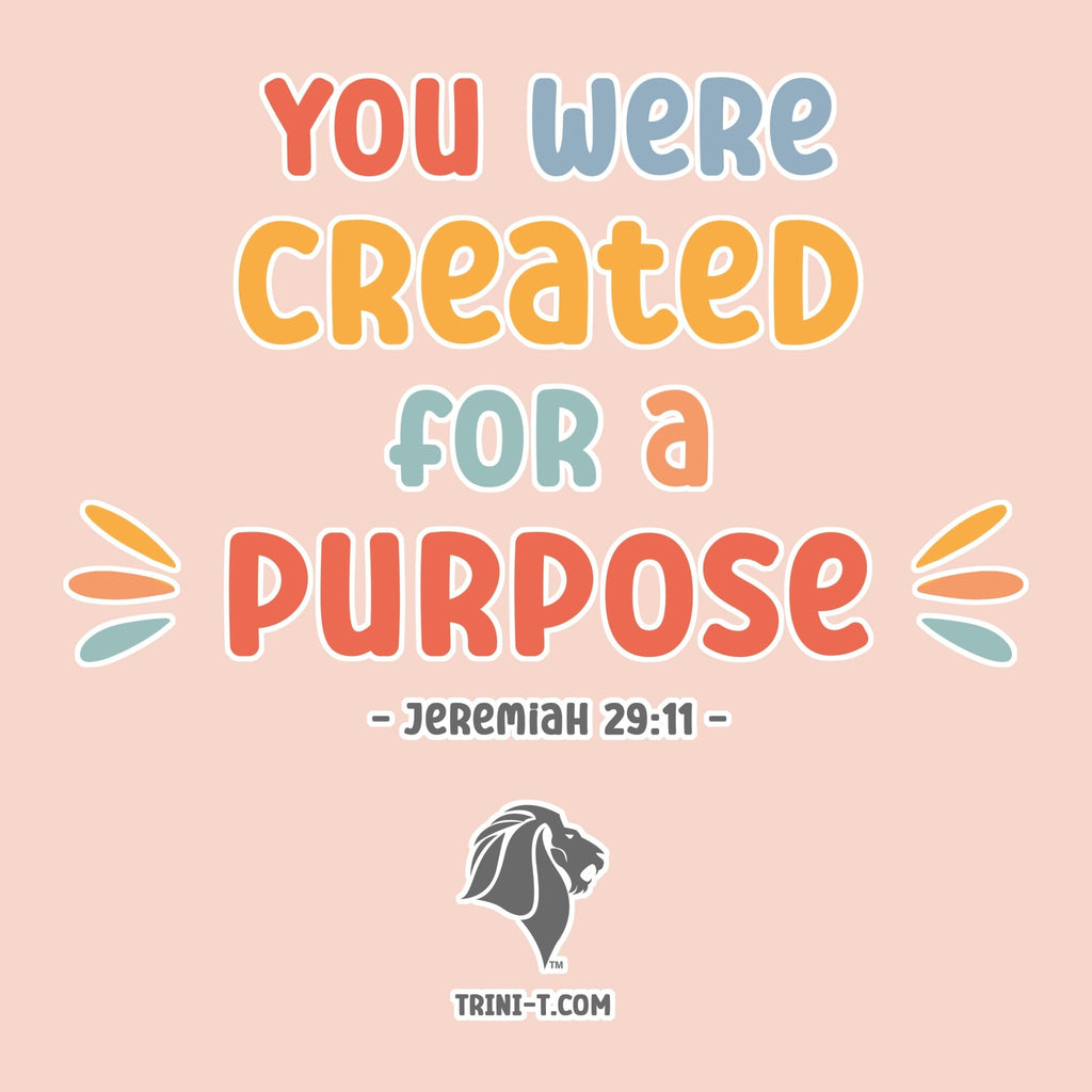 You Were Created For a Purpose - Bible Bites - Jeremiah 29:11 - Trini-T Ministries
