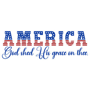 America: God Shed His Grace On Thee decorated in an American Flag design- Trini-T Ministries Design