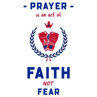 Prayer Is An Act Of Faith - Boxing - Collection - Trini-T Ministries