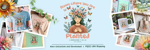 Bloom Where You Are Planted - 1 Cor. 7:20-24 - Bible Bites