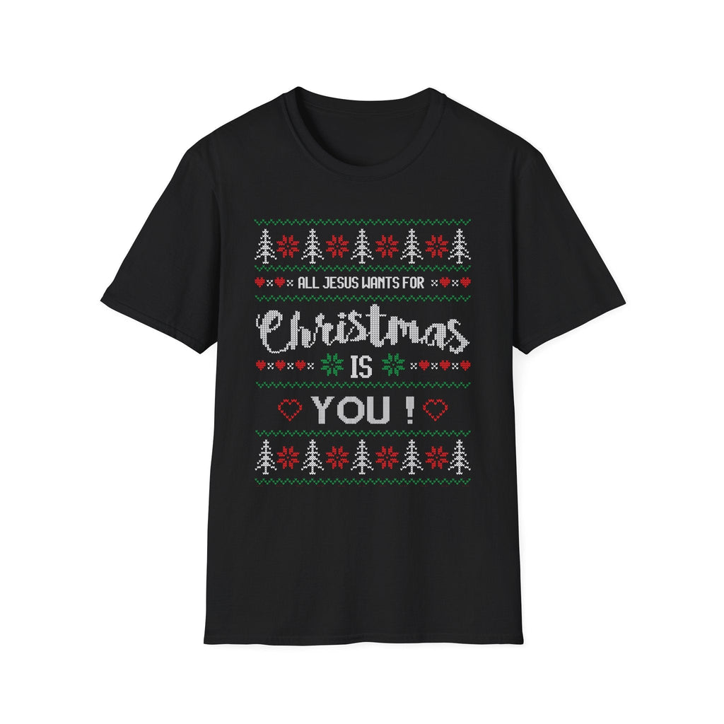 All Jesus Wants for Christmas Ugly Sweater T-Shirt - Christian Shirt - is the Reason Tee - Funny Holiday Faith Apparel