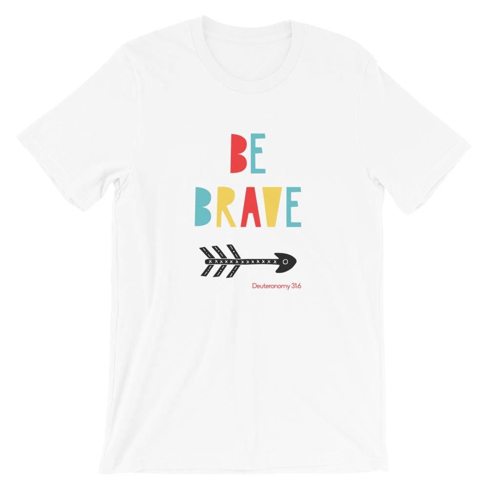 Be Brave - Women’s T -  White / XS, White / S, White / M, White / L, White / XL, White / 2XL, White / 3XL, Heather Forest / S, Heather Forest / M, Heather Forest / L -  Trini-T Ministries