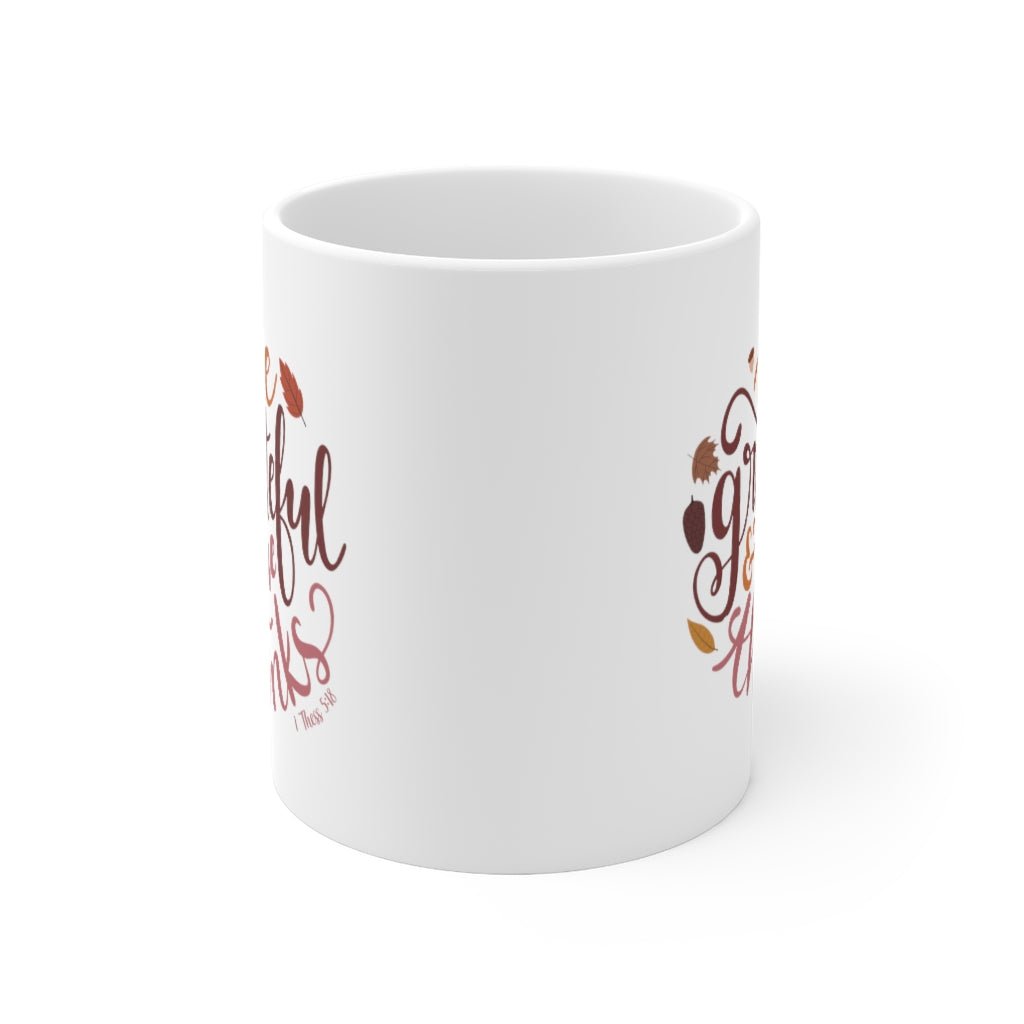 Be Grateful - Mug -  11oz -  Trini-T Ministries