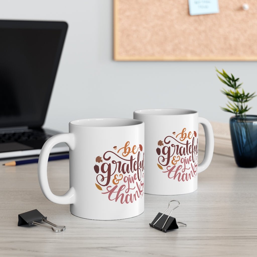 Be Grateful - Mug -  11oz -  Trini-T Ministries