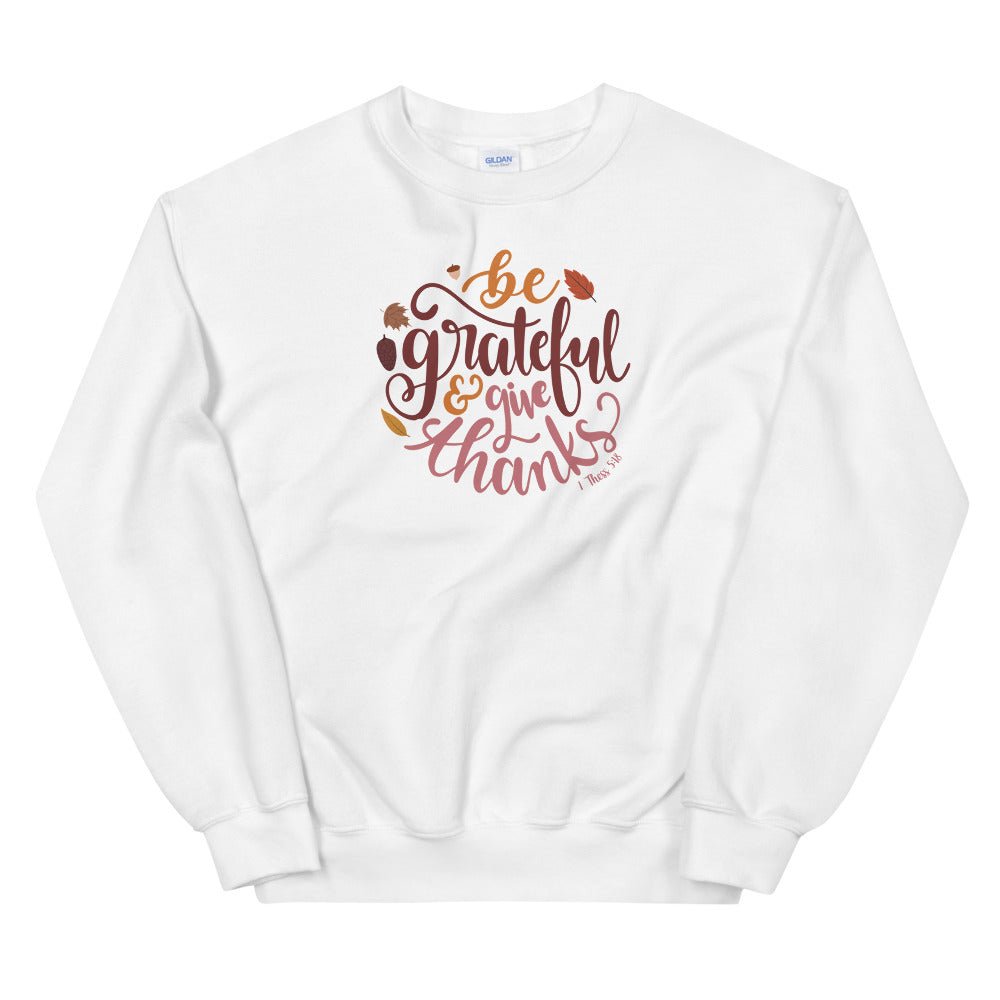 Be Grateful - Women's Sweatshirt -  Black / S, Black / M, Black / L, Black / XL, Black / 2XL, Black / 3XL, Black / 4XL, Black / 5XL, Navy / S, Navy / M -  Trini-T Ministries