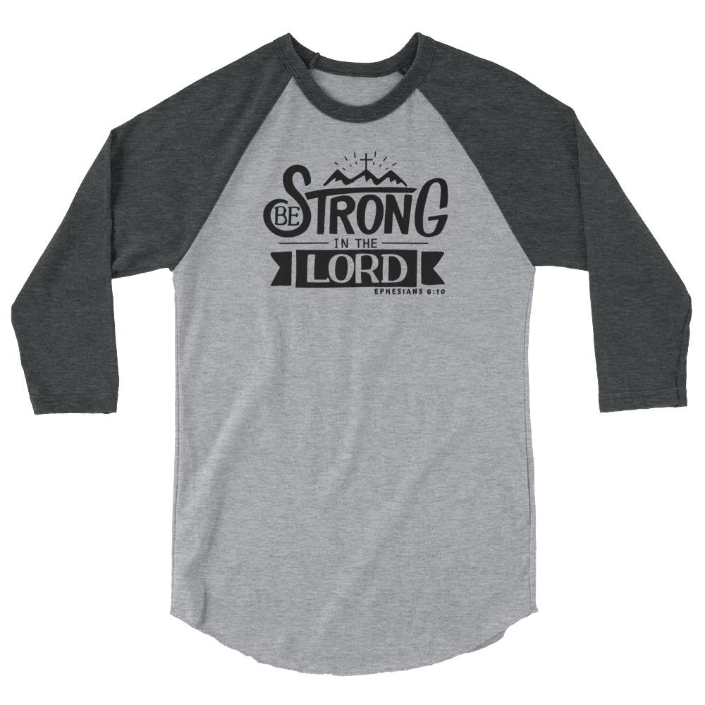 Be Strong In The Lord - Men’s 3/4 Sleeve -  Black/White / XS, Black/White / S, Black/White / M, Black/White / L, Black/White / XL, Black/White / 2XL, Heather Denim/Navy / XS, Heather Denim/Navy / S, Heather Denim/Navy / M, Heather Denim/Navy / L -  Trini-T Ministries