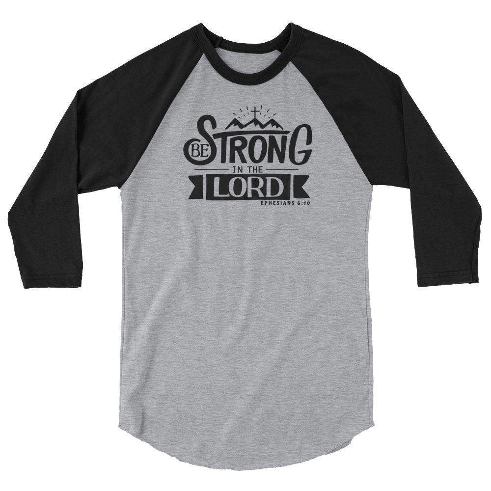 Be Strong In The Lord - Men’s 3/4 Sleeve -  Black/White / XS, Black/White / S, Black/White / M, Black/White / L, Black/White / XL, Black/White / 2XL, Heather Denim/Navy / XS, Heather Denim/Navy / S, Heather Denim/Navy / M, Heather Denim/Navy / L -  Trini-T Ministries