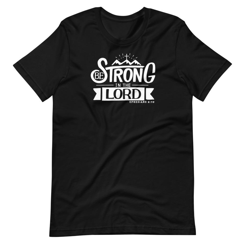 Be Strong In The Lord - Men’s T -  Black / XS, Black / S, Black / M, Black / L, Black / XL, Black / 2XL, Black / 3XL, Black / 4XL, Navy / XS, Navy / S -  Trini-T Ministries