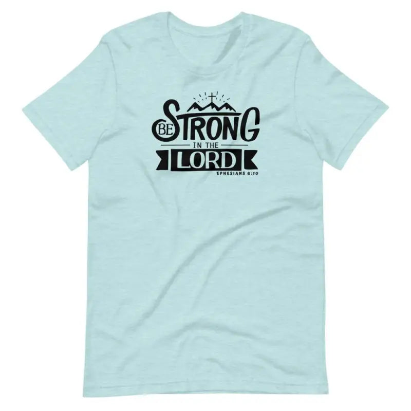 Be Strong In The Lord - Women’s T -  Black / XS, Black / S, Black / M, Black / L, Black / XL, Black / 2XL, Black / 3XL, Black / 4XL, Navy / XS, Navy / S -  Trini-T Ministries