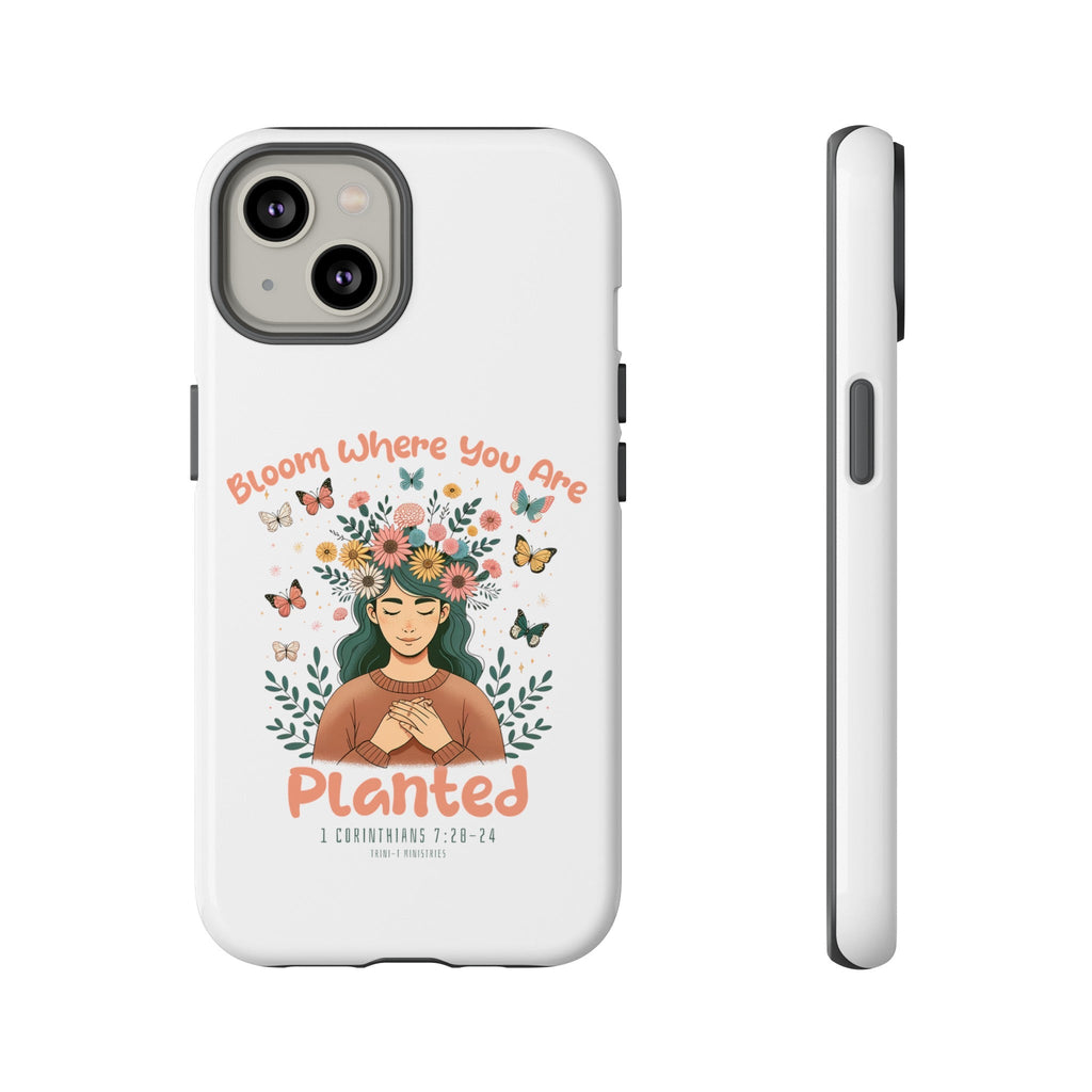 Bloom Where You Are Planted - Tough Cases -  iPhone 15 / Glossy, iPhone 15 / Matte, iPhone 15 Pro / Glossy, iPhone 15 Pro / Matte, iPhone 15 Plus / Glossy, iPhone 15 Plus / Matte, iPhone 15 Pro Max / Glossy, iPhone 15 Pro Max / Matte, iPhone 14 / Glossy, iPhone 14 / Matte -  Trini-T Ministries