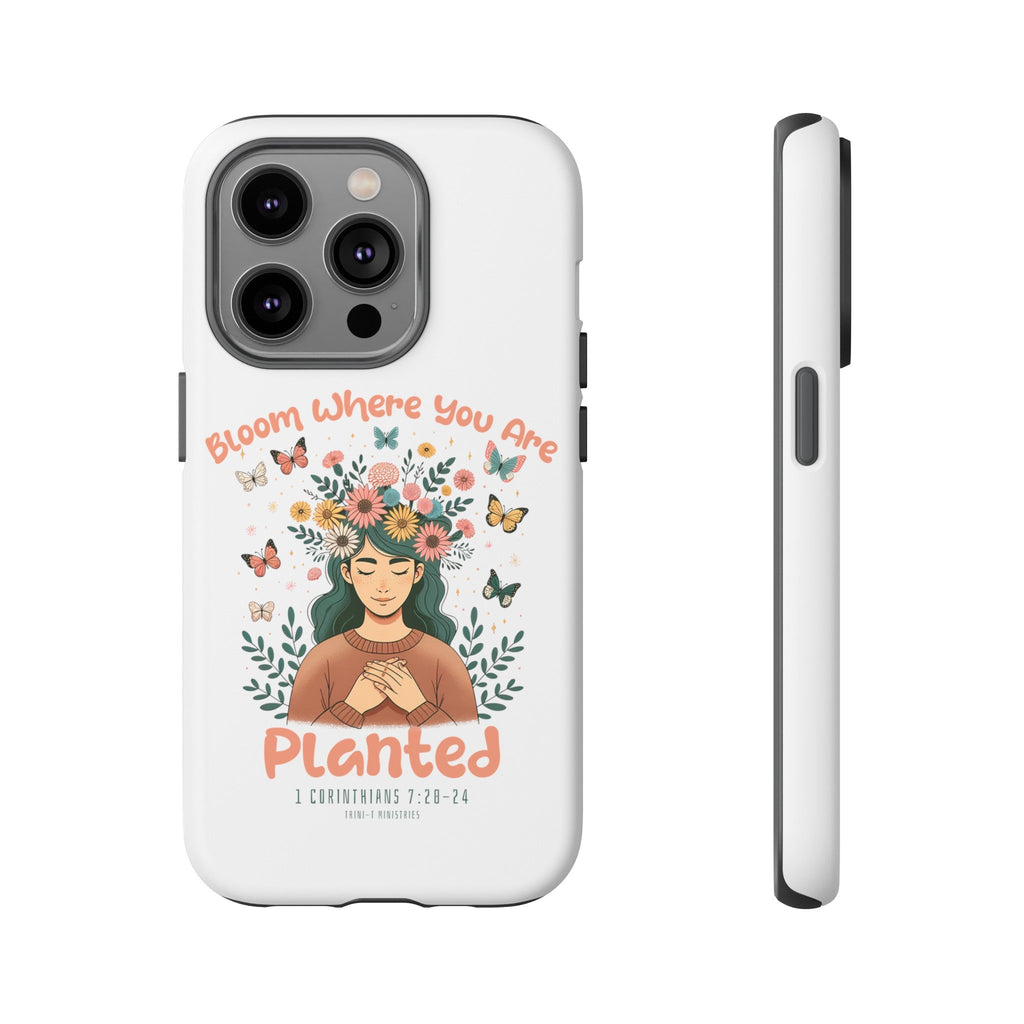 Bloom Where You Are Planted - Tough Cases -  iPhone 15 / Glossy, iPhone 15 / Matte, iPhone 15 Pro / Glossy, iPhone 15 Pro / Matte, iPhone 15 Plus / Glossy, iPhone 15 Plus / Matte, iPhone 15 Pro Max / Glossy, iPhone 15 Pro Max / Matte, iPhone 14 / Glossy, iPhone 14 / Matte -  Trini-T Ministries