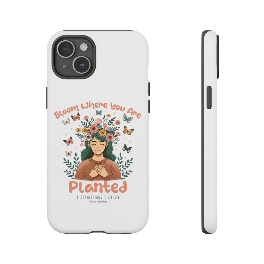 Bloom Where You Are Planted - Tough Cases -  iPhone 15 / Glossy, iPhone 15 / Matte, iPhone 15 Pro / Glossy, iPhone 15 Pro / Matte, iPhone 15 Plus / Glossy, iPhone 15 Plus / Matte, iPhone 15 Pro Max / Glossy, iPhone 15 Pro Max / Matte, iPhone 14 / Glossy, iPhone 14 / Matte -  Trini-T Ministries