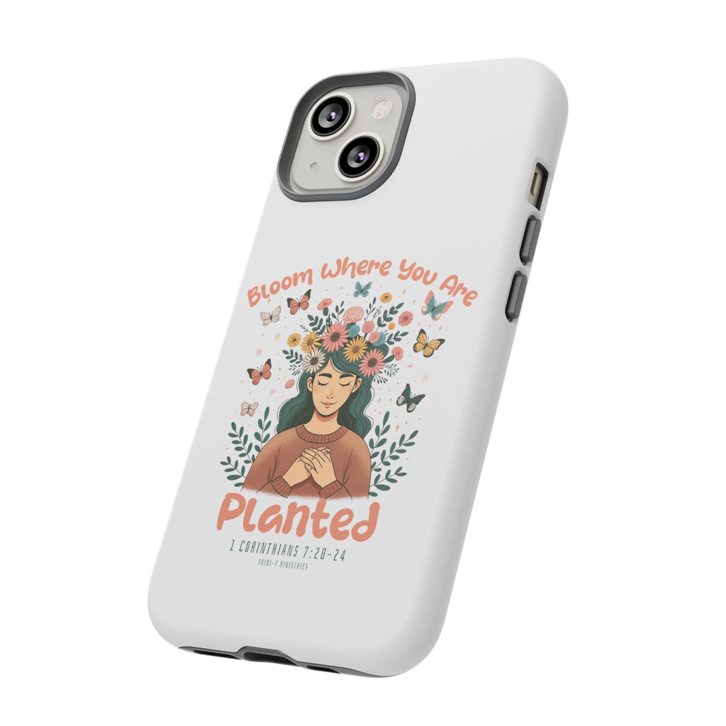 Bloom Where You Are Planted - Tough Cases -  iPhone 15 / Glossy, iPhone 15 / Matte, iPhone 15 Pro / Glossy, iPhone 15 Pro / Matte, iPhone 15 Plus / Glossy, iPhone 15 Plus / Matte, iPhone 15 Pro Max / Glossy, iPhone 15 Pro Max / Matte, iPhone 14 / Glossy, iPhone 14 / Matte -  Trini-T Ministries