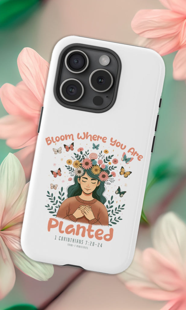 Bloom Where You Are Planted - Tough Cases -  iPhone 15 / Glossy, iPhone 15 / Matte, iPhone 15 Pro / Glossy, iPhone 15 Pro / Matte, iPhone 15 Plus / Glossy, iPhone 15 Plus / Matte, iPhone 15 Pro Max / Glossy, iPhone 15 Pro Max / Matte, iPhone 14 / Glossy, iPhone 14 / Matte -  Trini-T Ministries