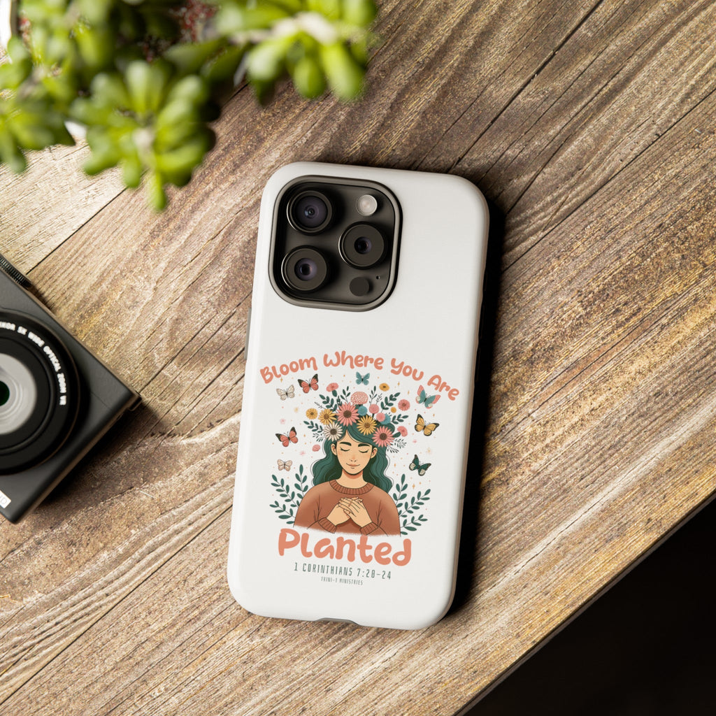 Bloom Where You Are Planted - Tough Cases -  iPhone 15 / Glossy, iPhone 15 / Matte, iPhone 15 Pro / Glossy, iPhone 15 Pro / Matte, iPhone 15 Plus / Glossy, iPhone 15 Plus / Matte, iPhone 15 Pro Max / Glossy, iPhone 15 Pro Max / Matte, iPhone 14 / Glossy, iPhone 14 / Matte -  Trini-T Ministries