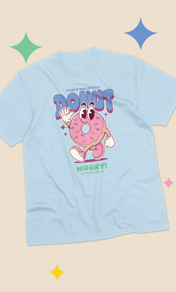 Donut Worry - T -  Charcoal / S, Dark Chocolate / S, Light Blue / S, Light Pink / S, Navy / S, Sand / S, White / S, Black / S, Charcoal / M, Dark Chocolate / M -  Trini-T Ministries