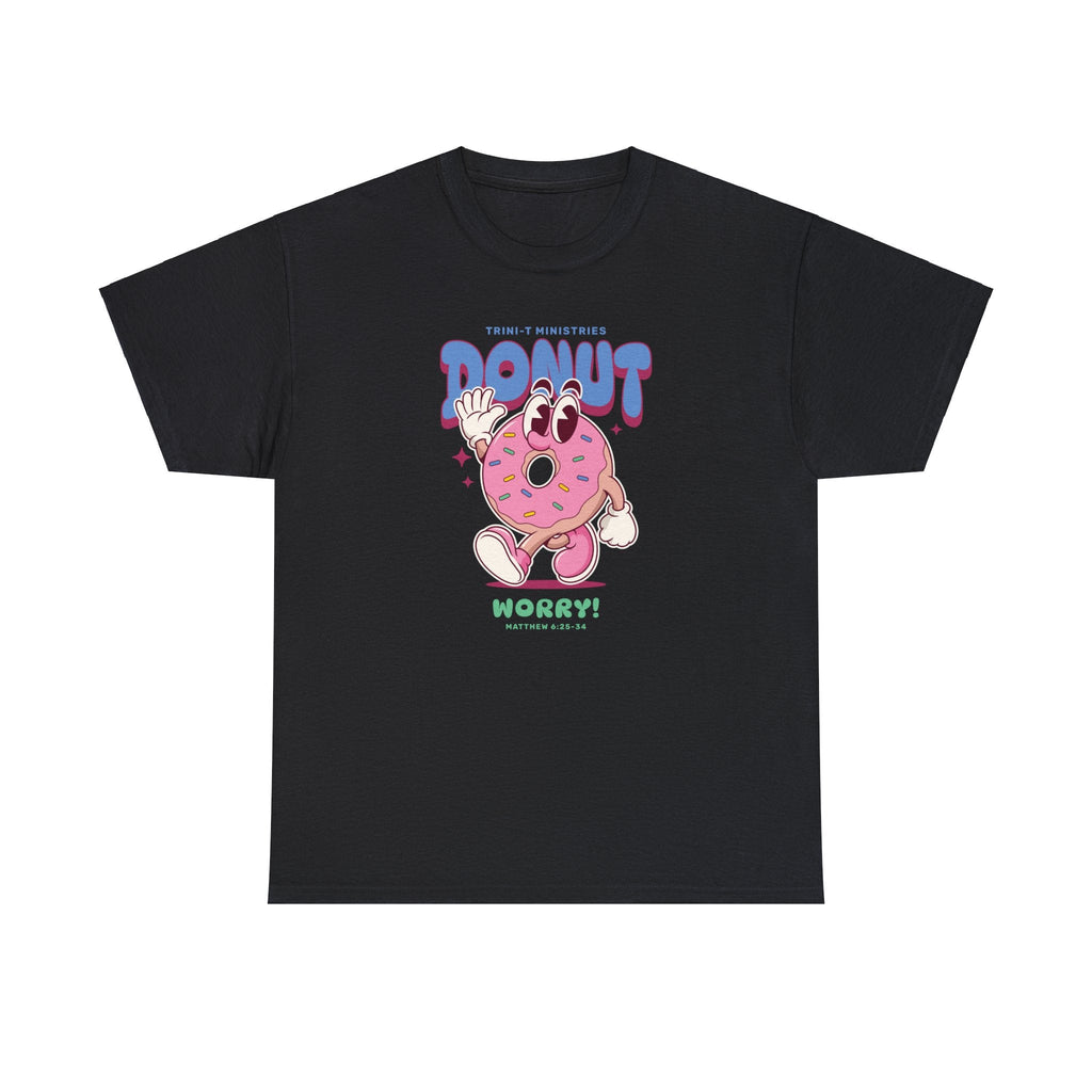 Donut Worry - T -  Charcoal / S, Dark Chocolate / S, Light Blue / S, Light Pink / S, Navy / S, Sand / S, White / S, Black / S, Charcoal / M, Dark Chocolate / M -  Trini-T Ministries