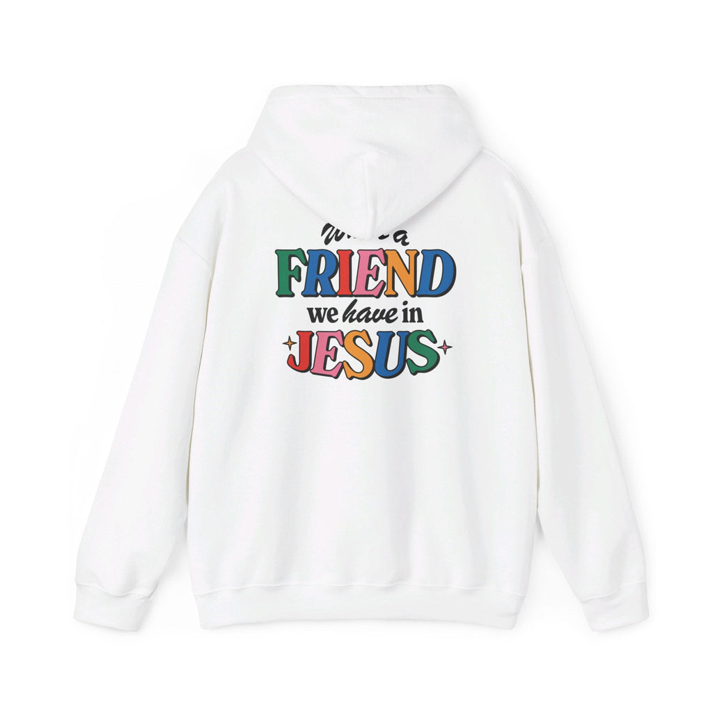 White hoodie with colorful text saying FRIEND we have in JESUS perfect for Christian gifts