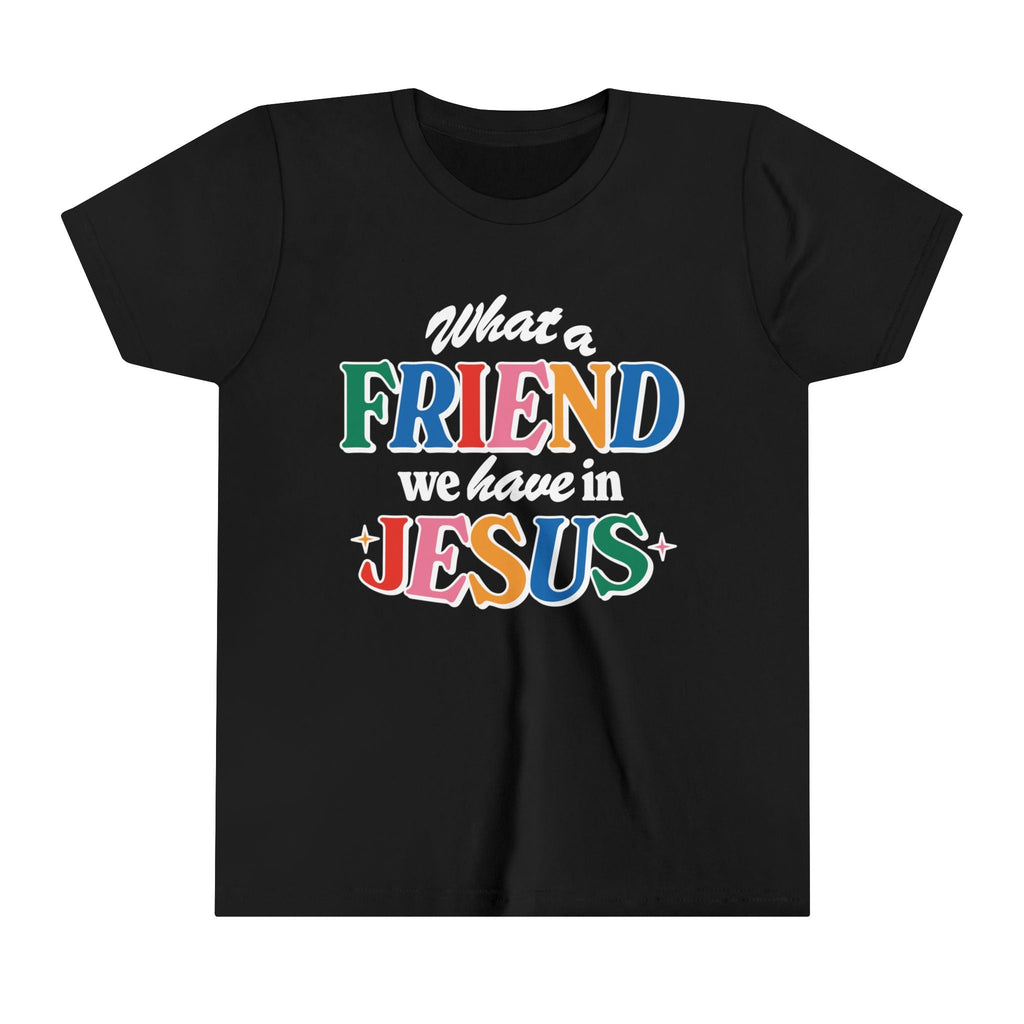 Black kids’ t-shirt with colorful text saying What a FRIEND we have in JESUS, great Christian gift