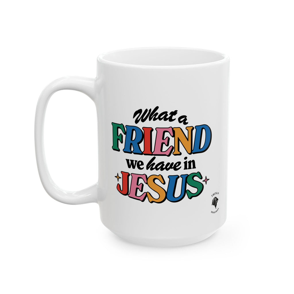 White ceramic mug with colorful text about having the greatest friend in Jesus