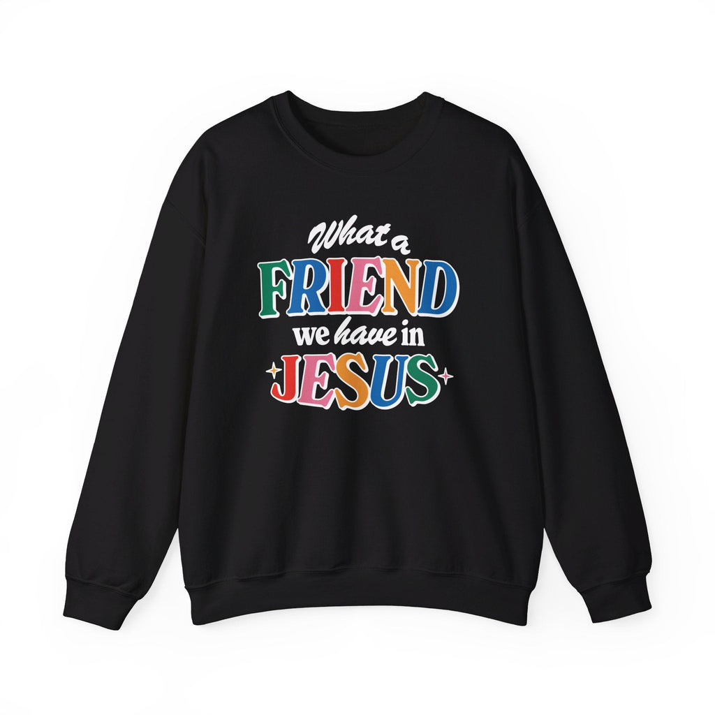 Black color Friend in Jesus Sweatshirt from Trini-T Ministries. What a friend we have in Jesus.