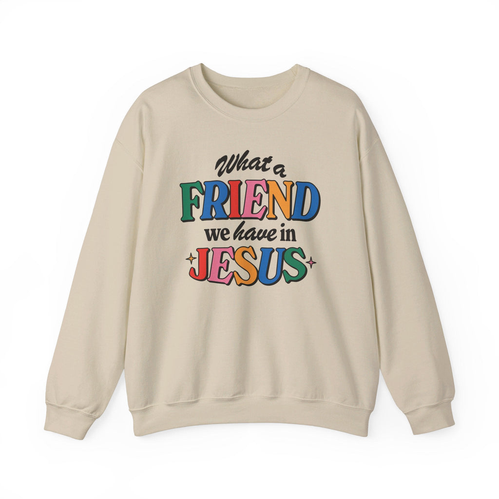 Natural color Friend in Jesus Sweatshirt from Trini-T Ministries. What a friend we have in Jesus.