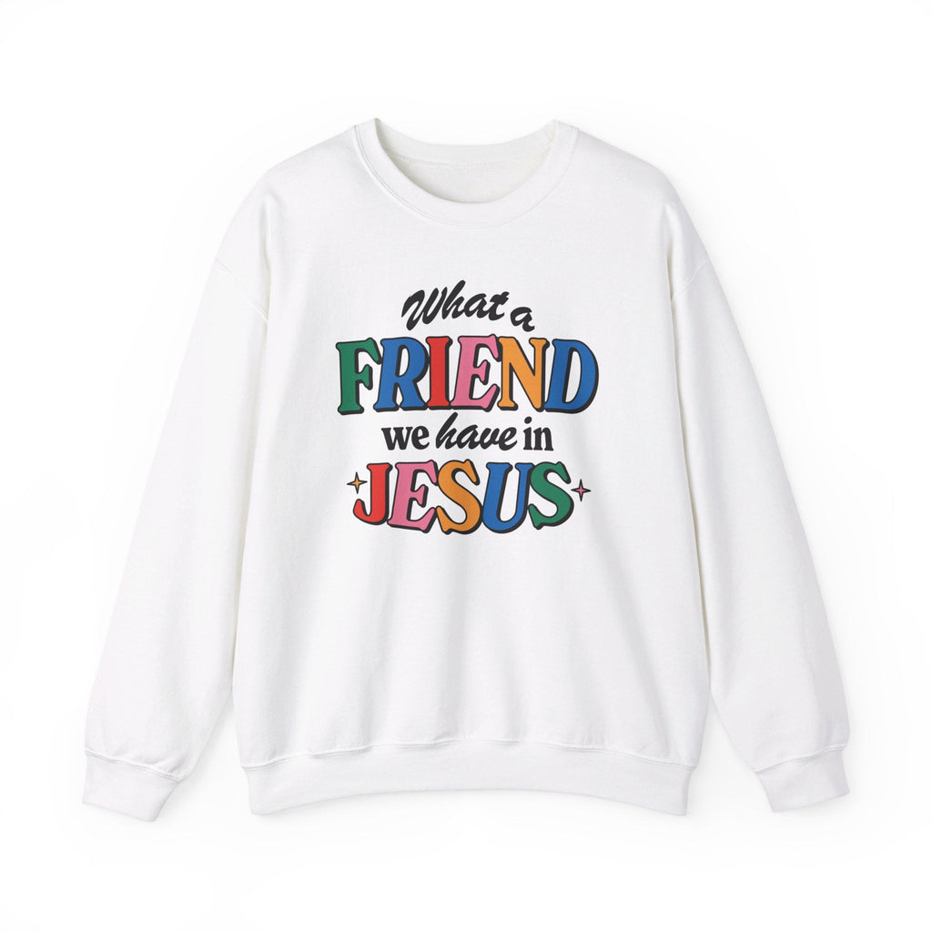 White Friend in Jesus Sweatshirt from Trini-T Ministries. What a friend we have in Jesus.