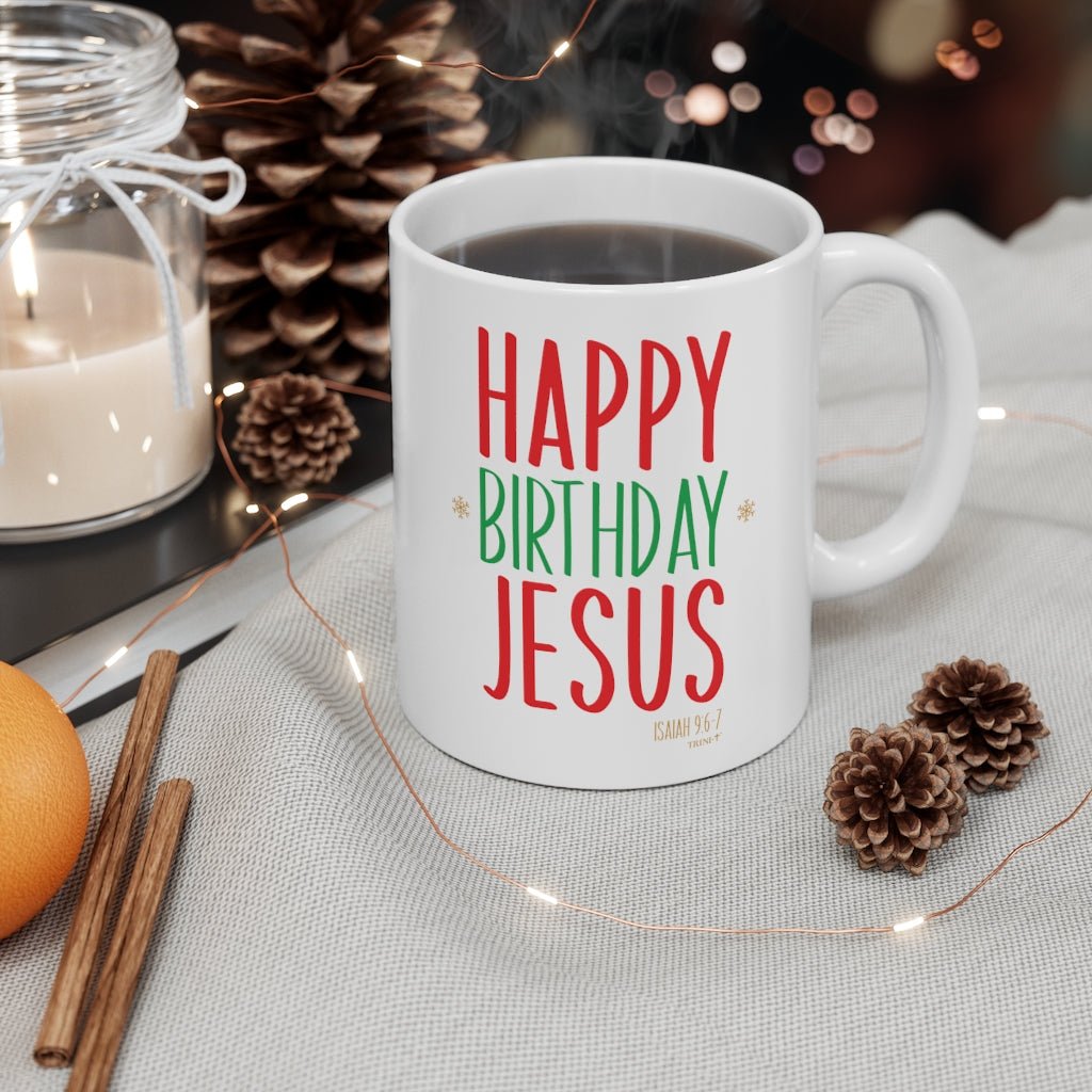 Happy Birthday Jesus - Mug -  11oz -  Trini-T Ministries