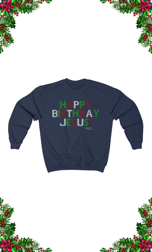 Happy Birthday Jesus - Ugly Sweater - Sweatshirt -  S / White, M / White, L / White, XL / White, 2XL / White, 3XL / White, S / Black, M / Black, L / Black, XL / Black -  Trini-T Ministries