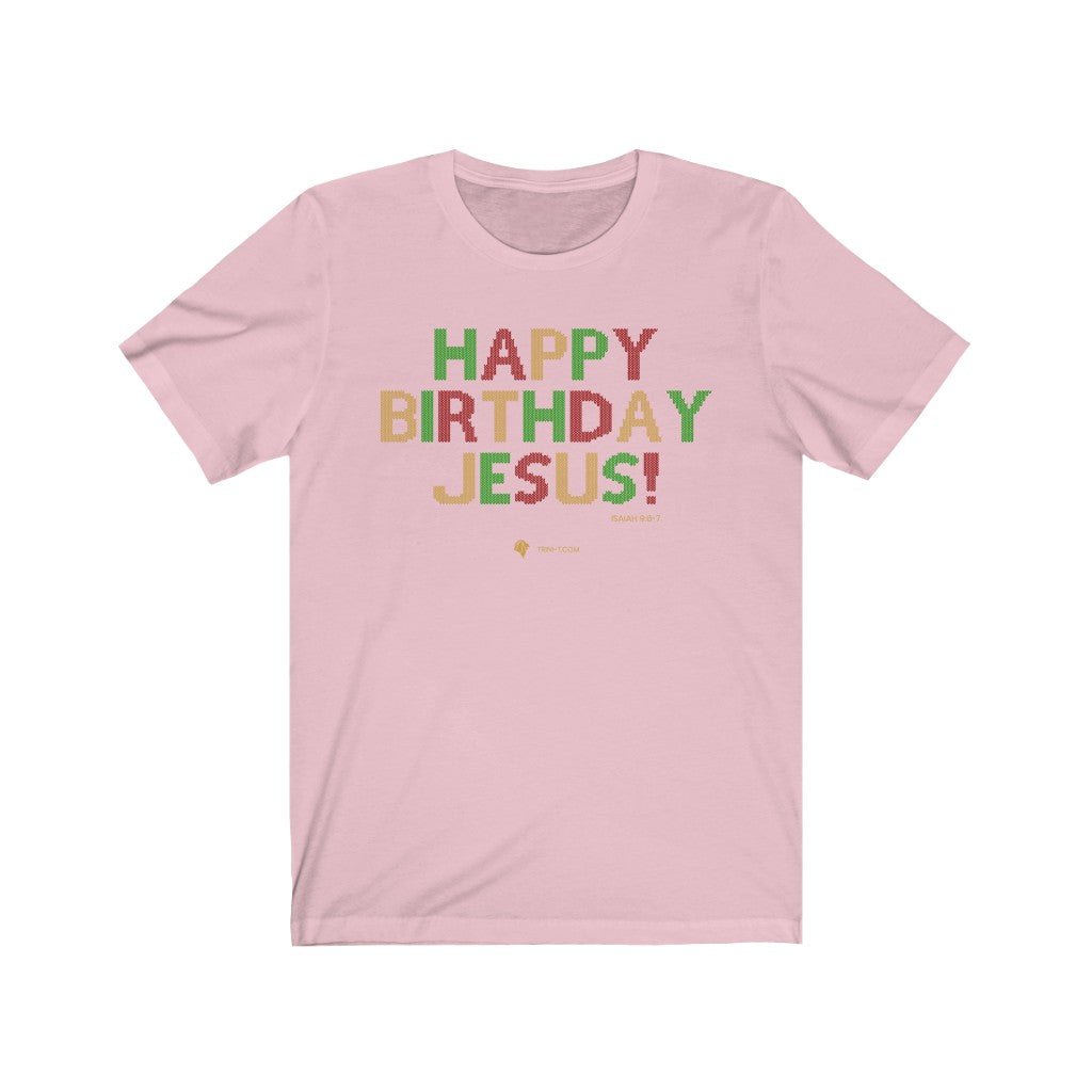 Happy Birthday Jesus - Ugly Sweater - T -  Navy / S, Navy / M, Navy / L, Navy / XL, Navy / 2XL, Navy / 3XL, Black / S, Pink / S, White / S, Black / M -  Trini-T Ministries