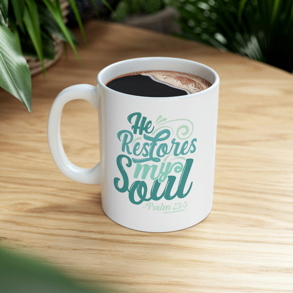 He Restores My Soul - Mug -  11oz -  Trini-T Ministries