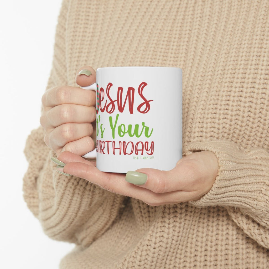 Jesus' Birthday - Mug -  11oz -  Trini-T Ministries