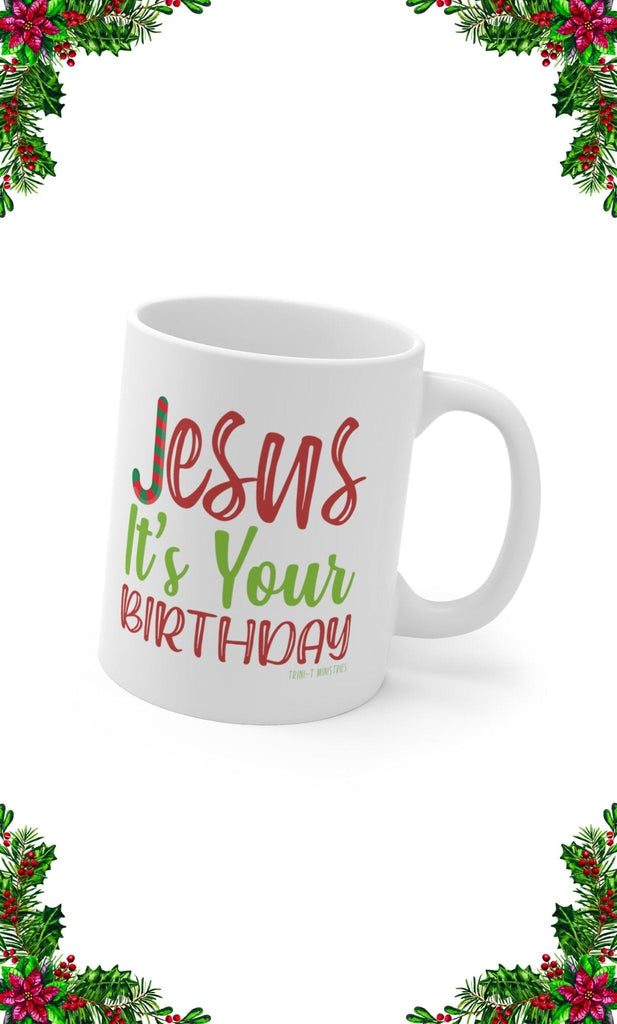 Jesus' Birthday - Mug -  11oz -  Trini-T Ministries