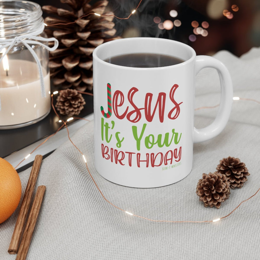 Jesus' Birthday - Mug -  11oz -  Trini-T Ministries