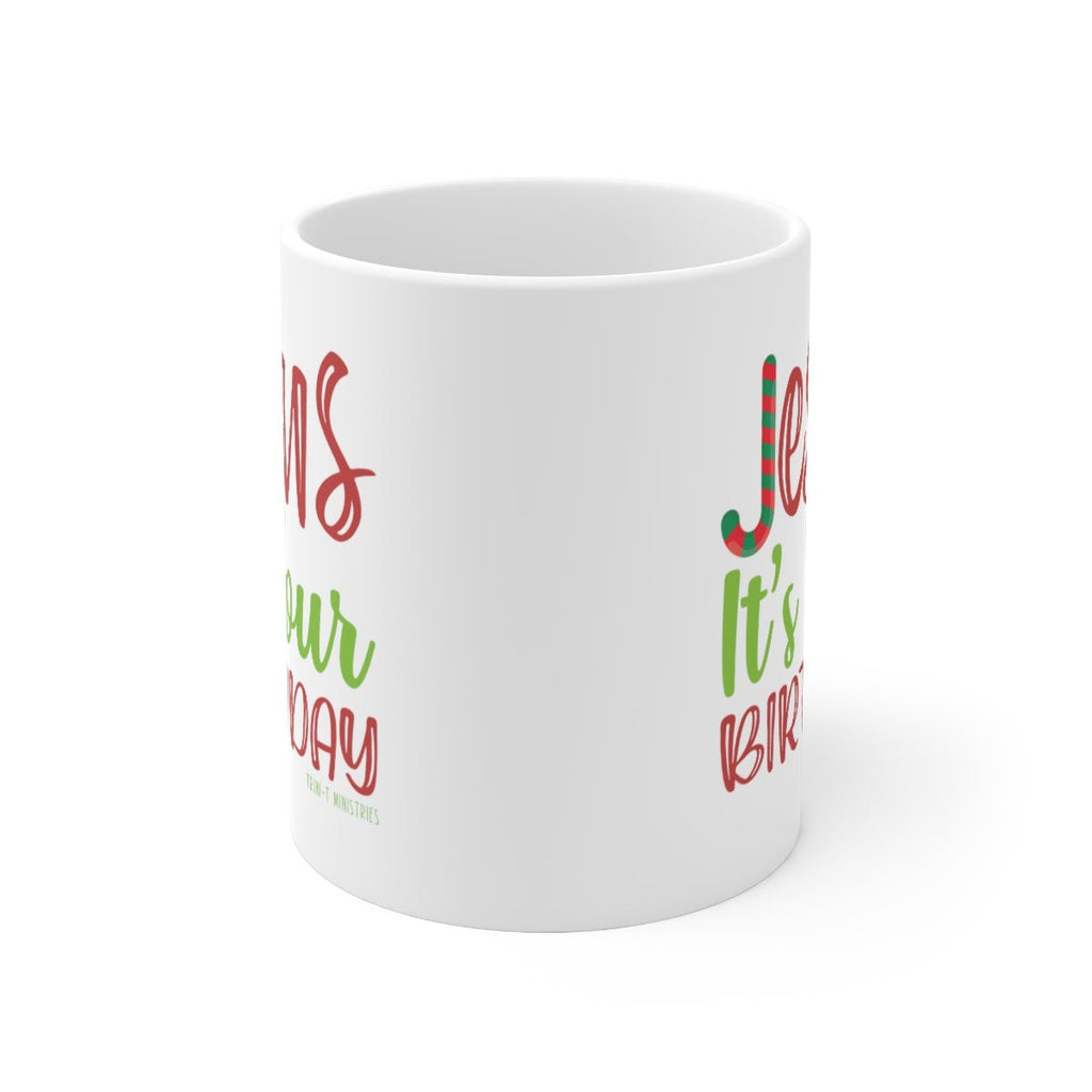 Jesus' Birthday - Mug -  11oz -  Trini-T Ministries