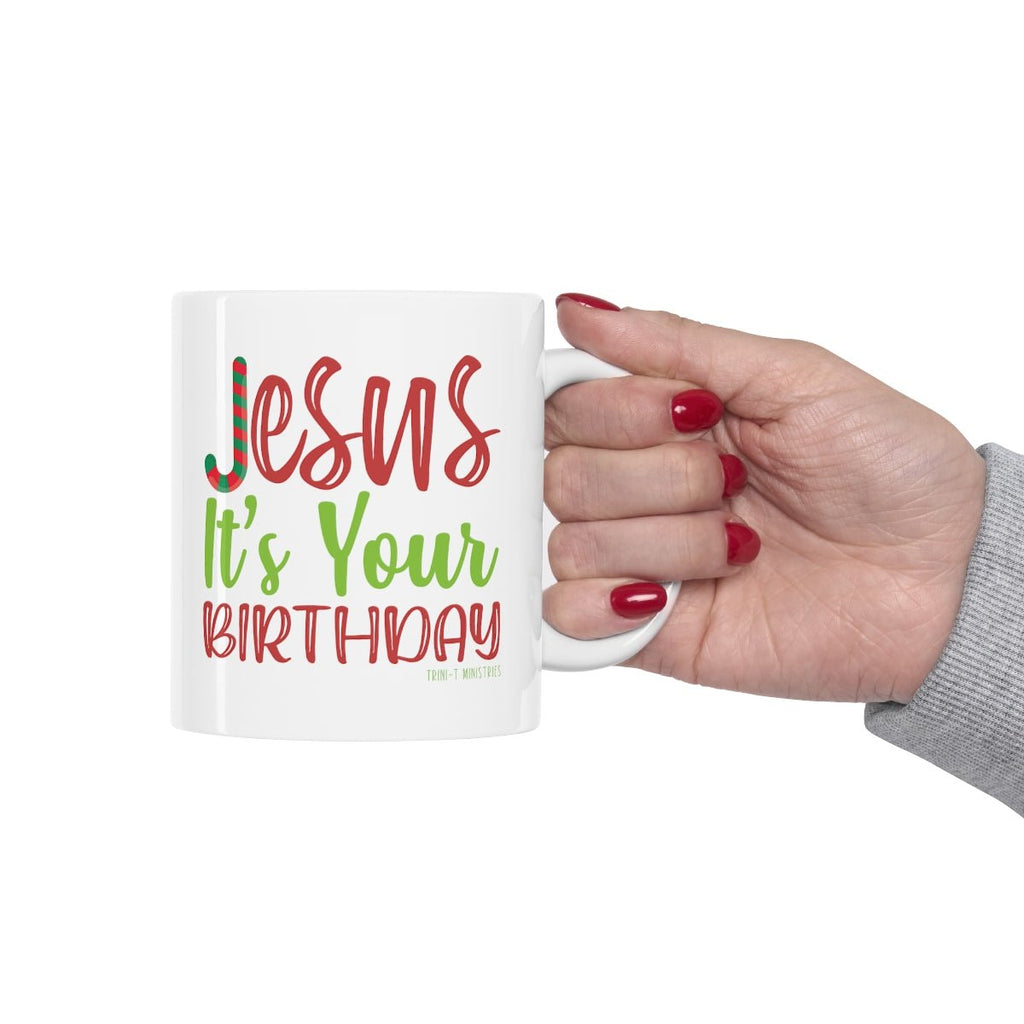 Jesus' Birthday - Mug -  11oz -  Trini-T Ministries