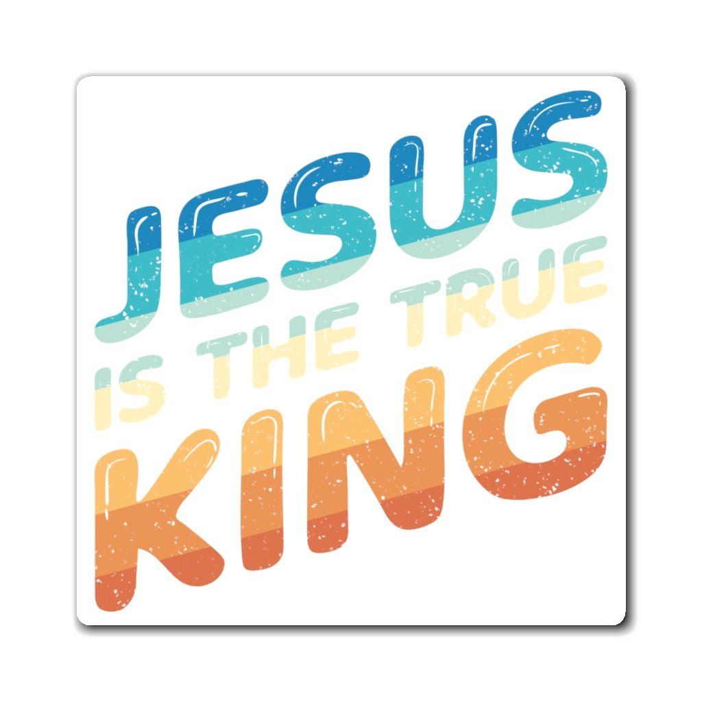 King Jesus - Magnet -  3" × 3", 4" × 4", 6" × 6" -  Trini-T Ministries