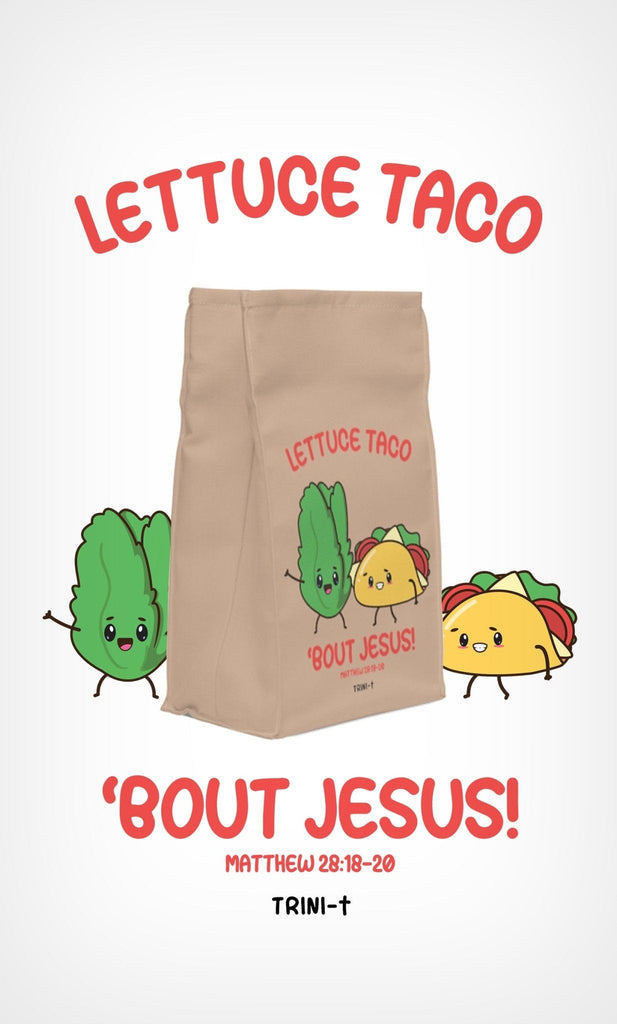 Lettuce Taco - Thermal Lunch Bag -  11.75'' × 7.25'' × 4.75'' -  Trini-T Ministries