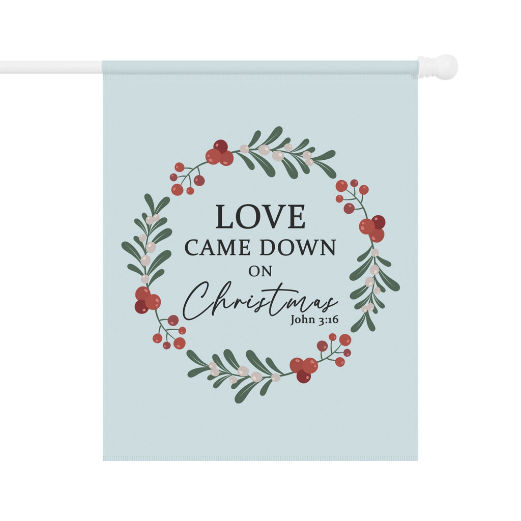 Love Came Down on Christmas Porch Christmas Flag The perfect way to share your faith this Christmas season.