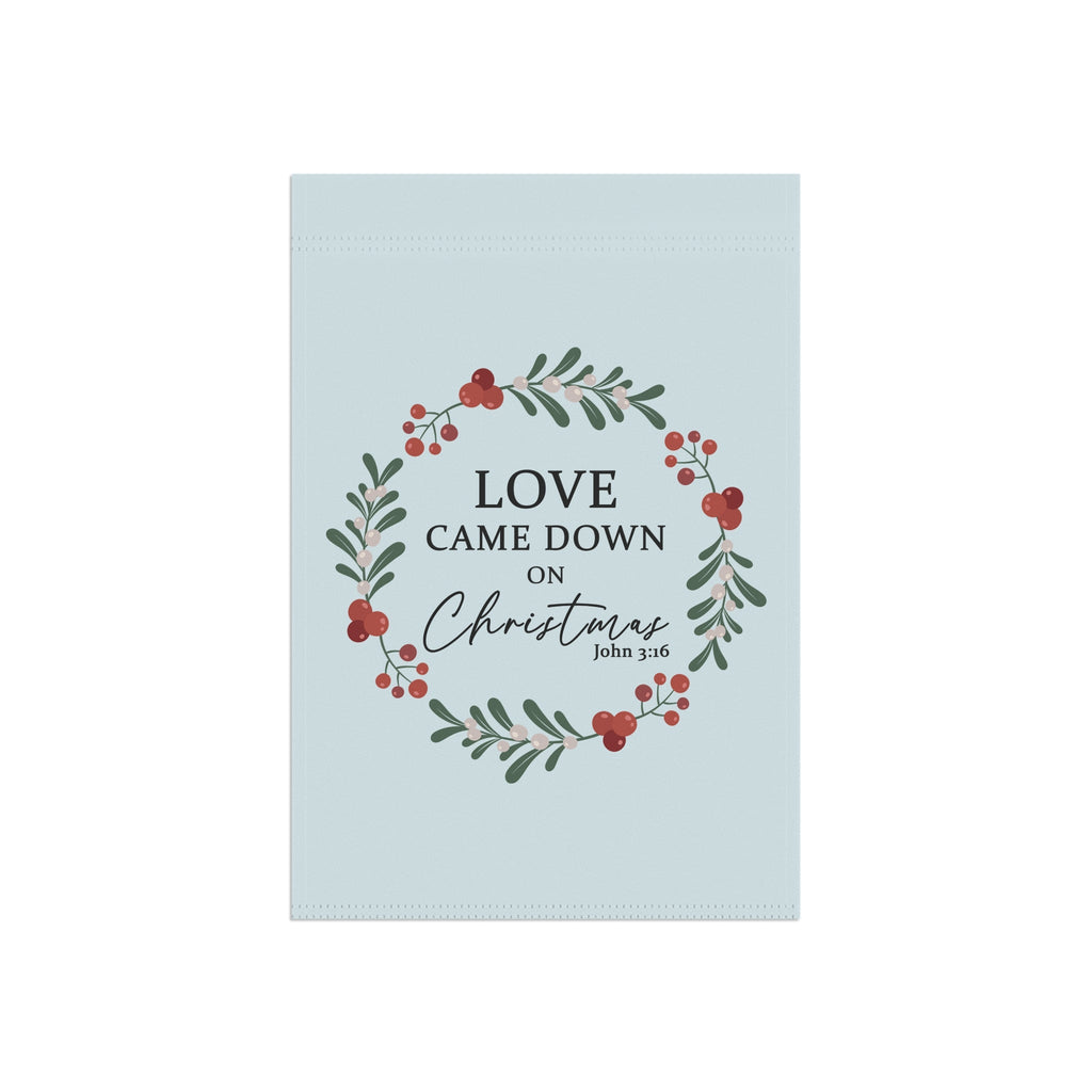 Love Came Down Christmas - Flag - Home Decor