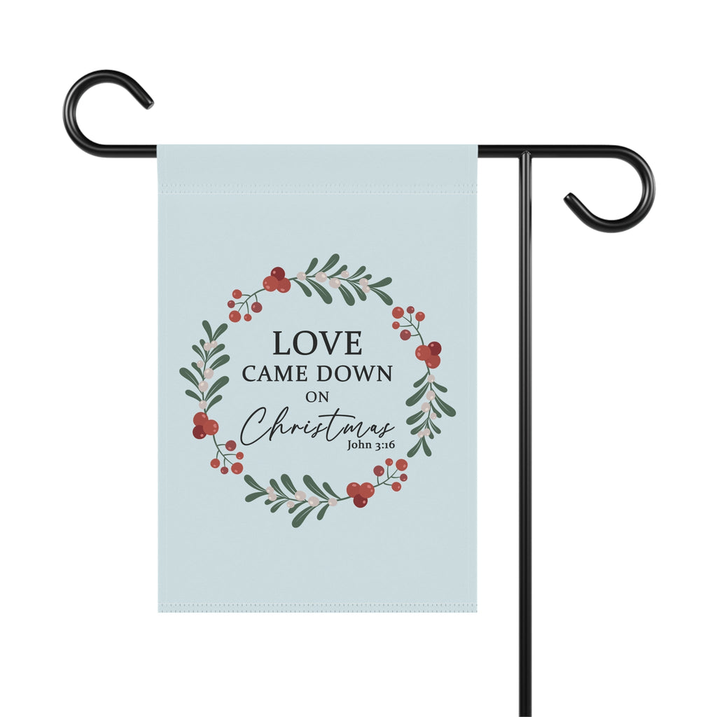 Love Came Down Christmas - Flag - Home Decor