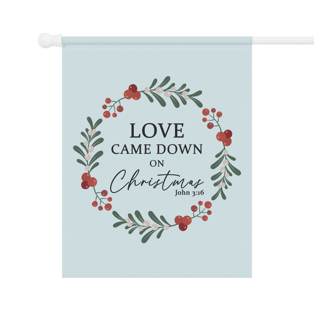 Love Came Down Christmas - Flag - Home Decor