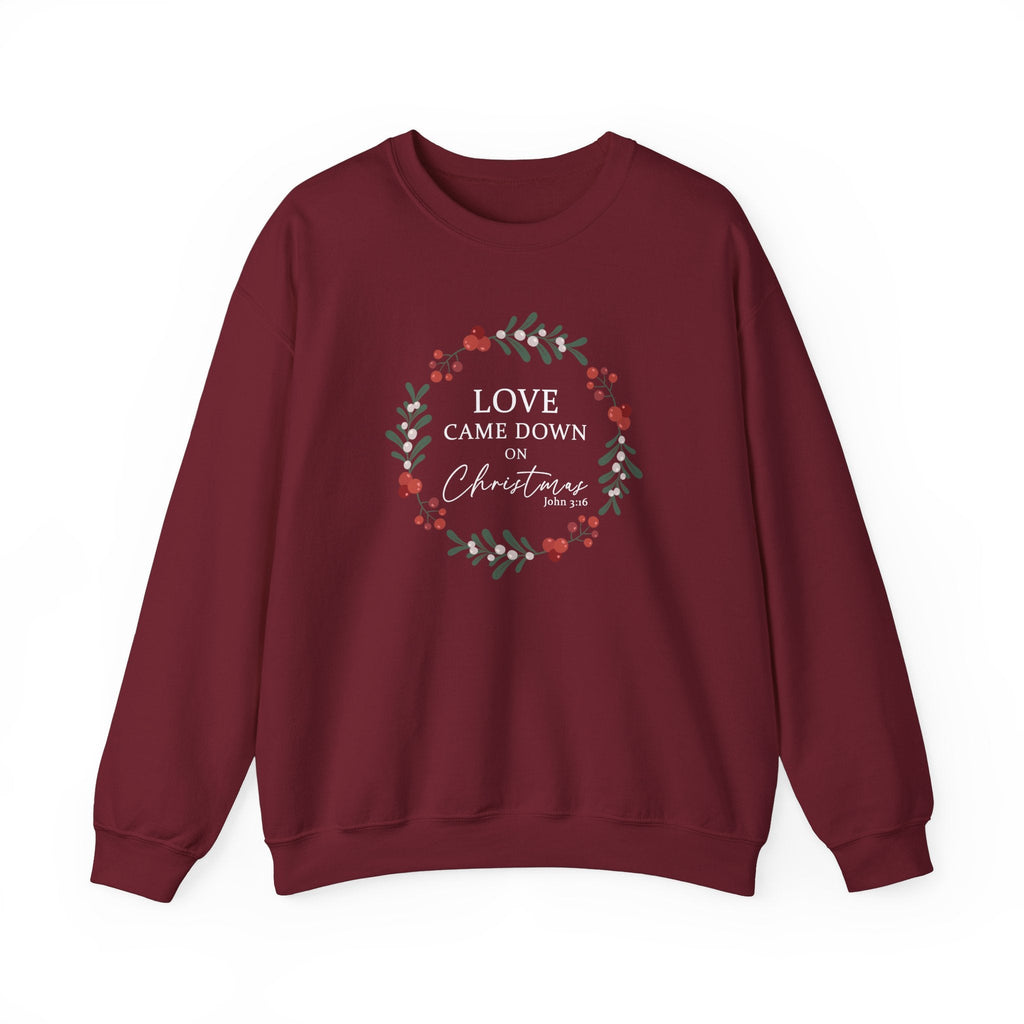 Love Came Down on Christmas Sweatshirt - Christian Sweater - John 3:16 - Religious Holiday Gift - Jesus - Garnet / S