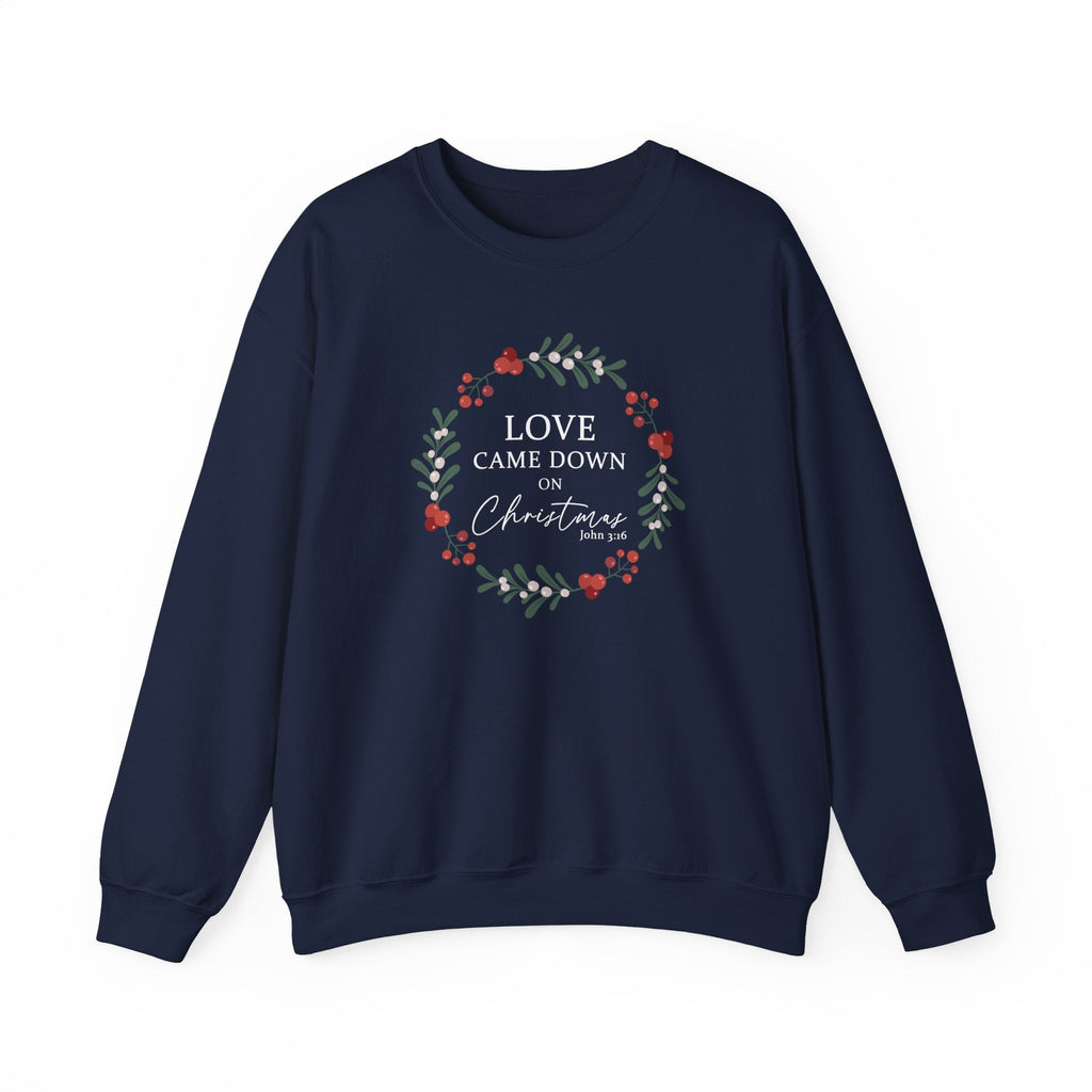 Love Came Down on Christmas Sweatshirt - Christian Sweater - John 3:16 - Religious Holiday Gift - Jesus - Navy / S