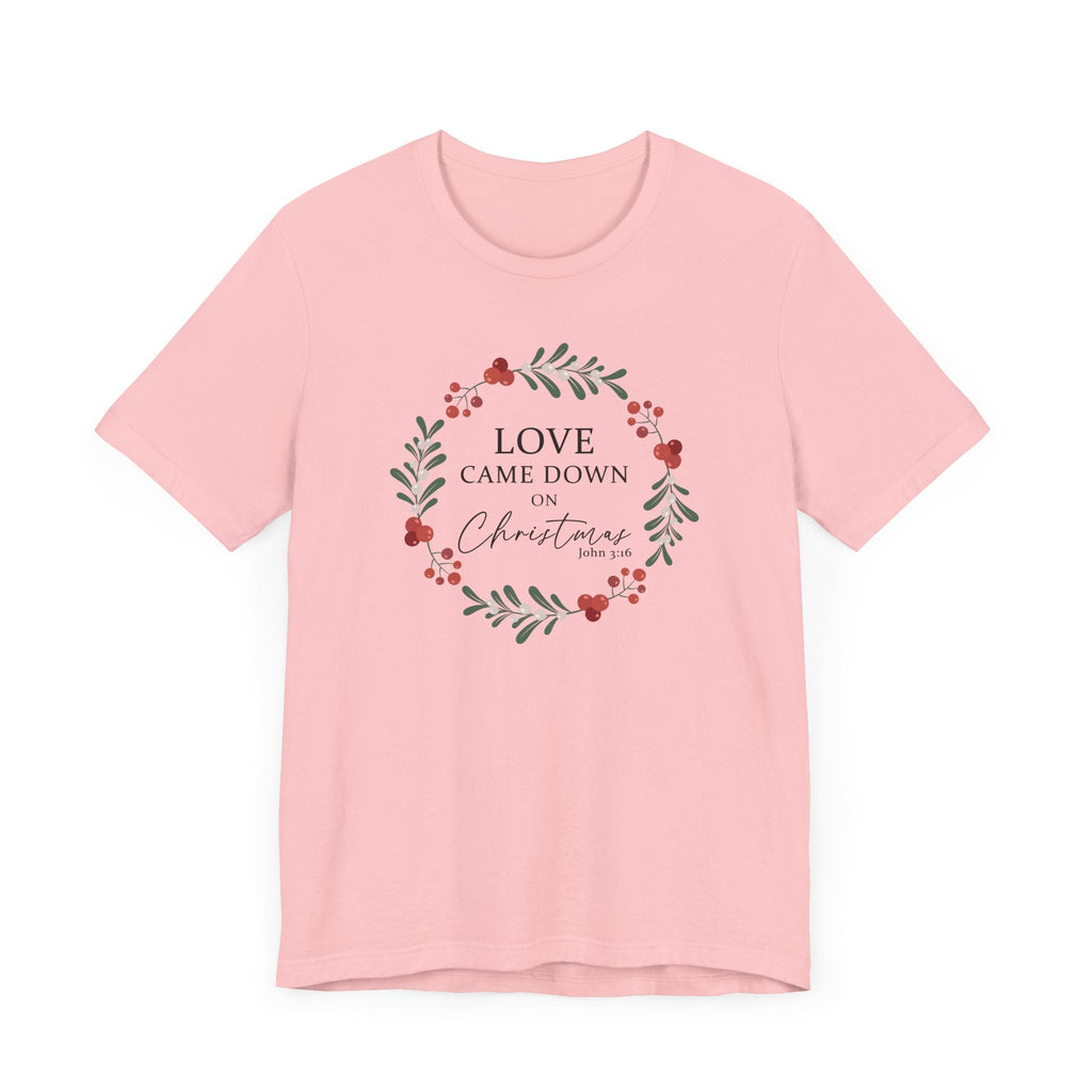 Love Came Down - T-Shirt - Pink / S