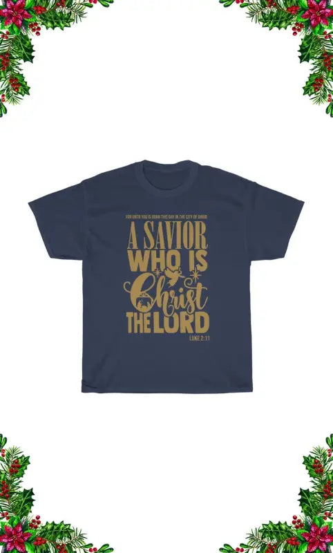 Luke 2:11 - T -  Navy / S, Navy / M, Navy / L, Navy / XL, Navy / 2XL, Navy / 3XL, Navy / 4XL, Navy / 5XL, Black / S, Black / M -  Trini-T Ministries